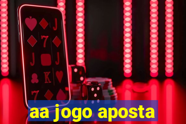 aa jogo aposta