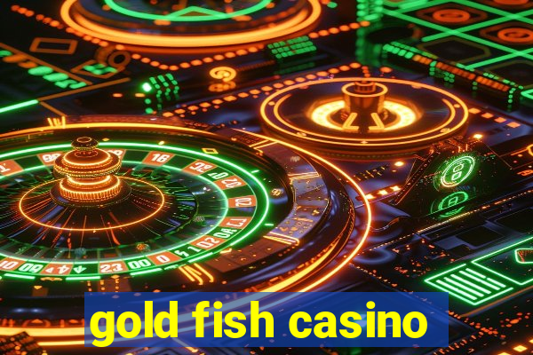 gold fish casino