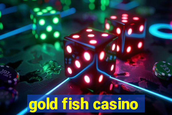 gold fish casino