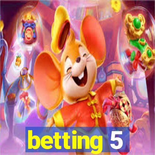 betting 5