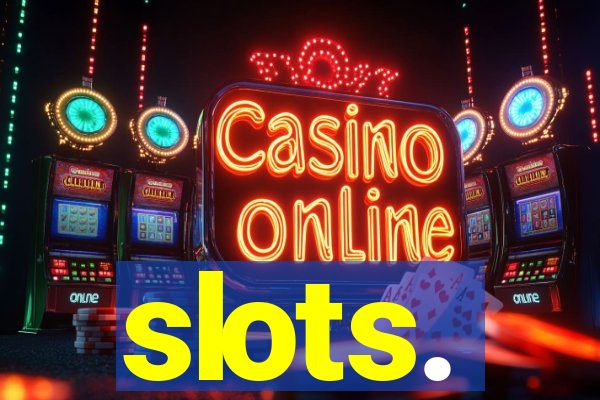 slots.