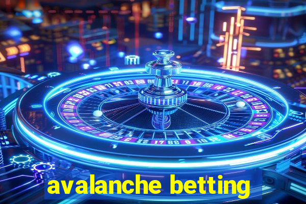 avalanche betting