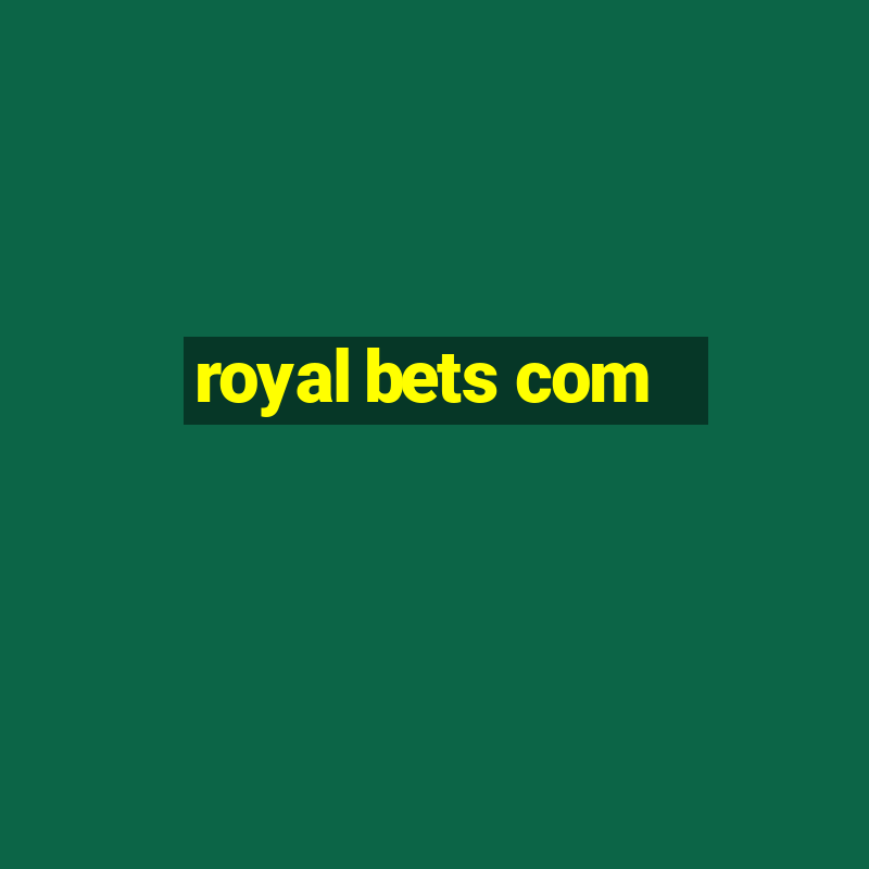 royal bets com