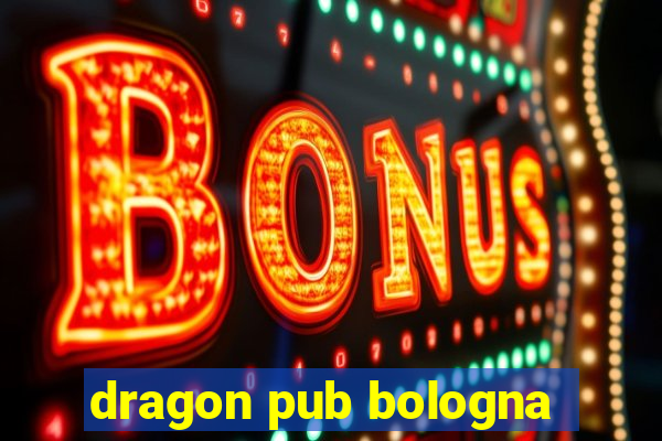 dragon pub bologna