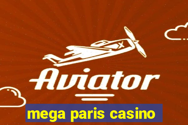 mega paris casino