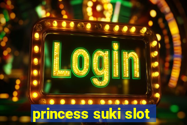 princess suki slot