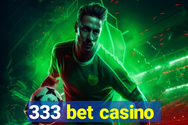 333 bet casino