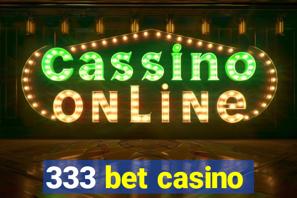 333 bet casino