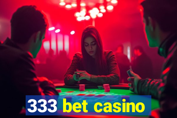 333 bet casino