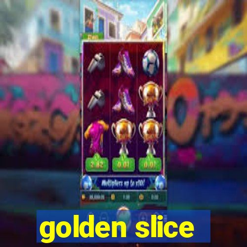 golden slice