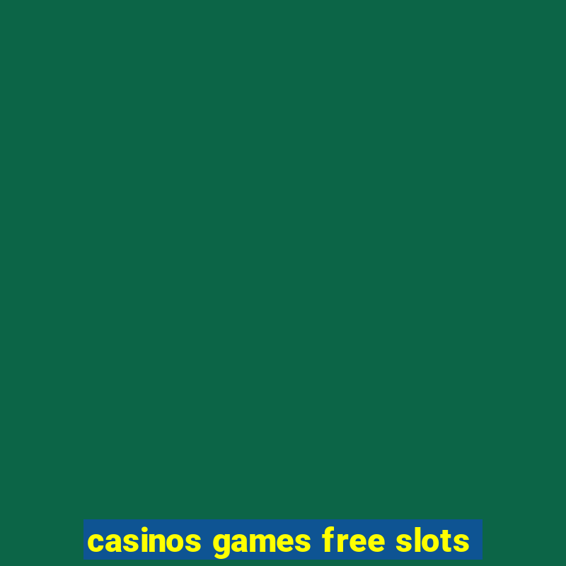 casinos games free slots