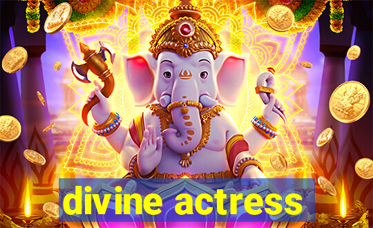 divine actress