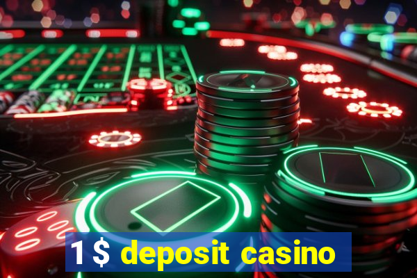 1 $ deposit casino