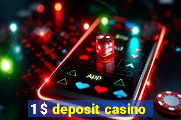 1 $ deposit casino