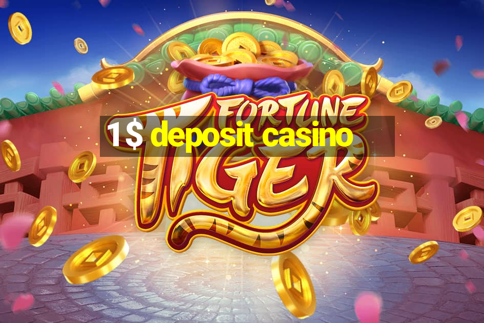 1 $ deposit casino