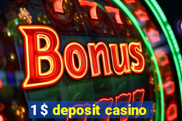 1 $ deposit casino