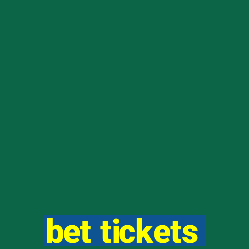 bet tickets