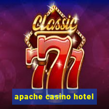 apache casino hotel