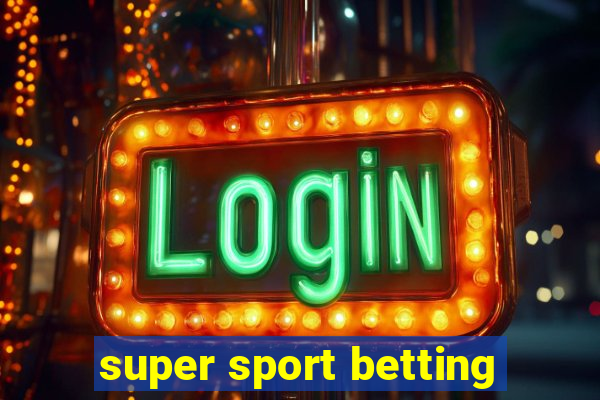 super sport betting