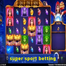 super sport betting