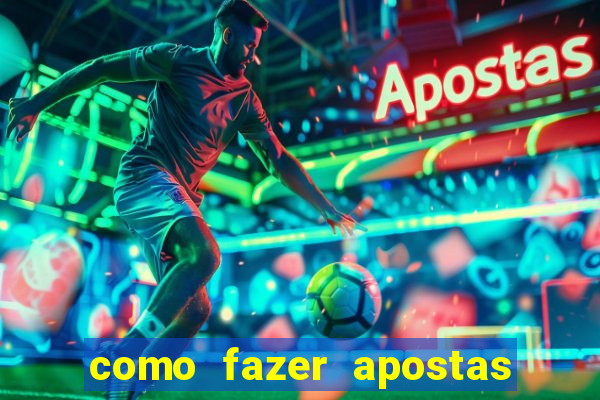 como fazer apostas de jogos de futebol