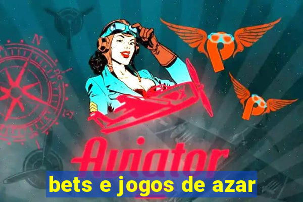 bets e jogos de azar