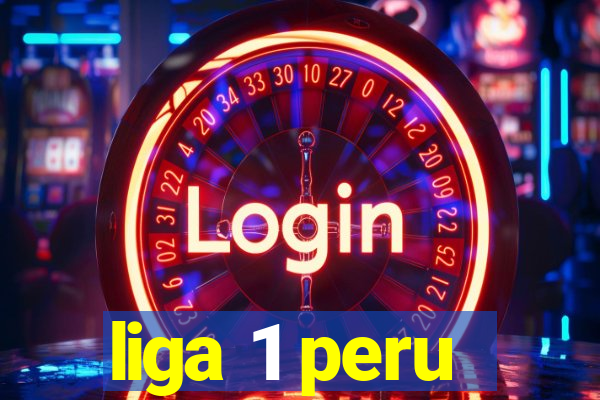 liga 1 peru