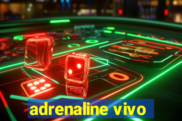 adrenaline vivo