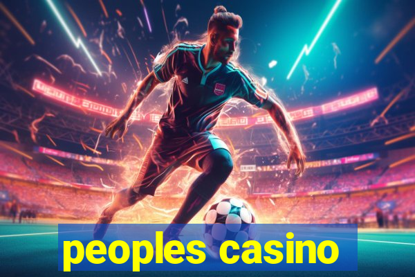 peoples casino