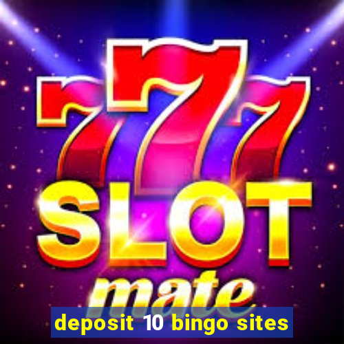 deposit 10 bingo sites