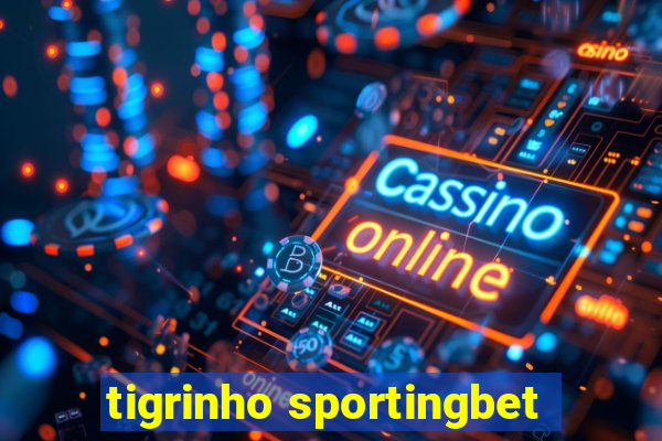 tigrinho sportingbet