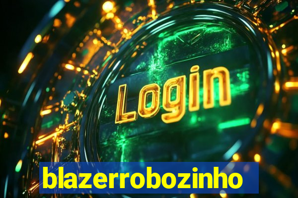 blazerrobozinho