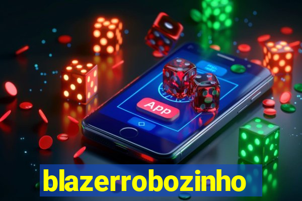 blazerrobozinho