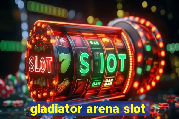 gladiator arena slot