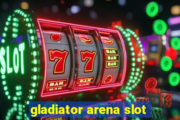 gladiator arena slot