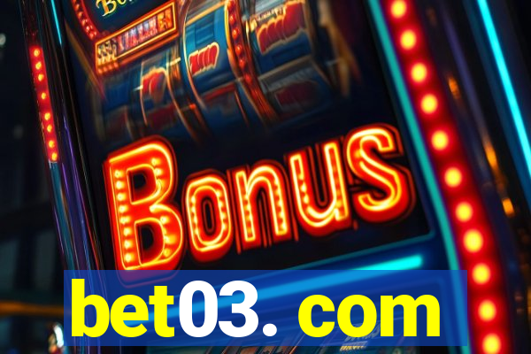 bet03. com