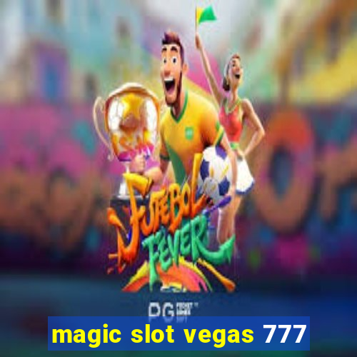 magic slot vegas 777