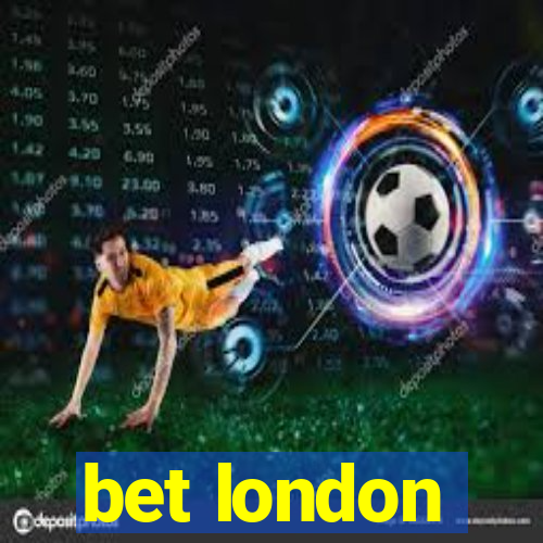 bet london