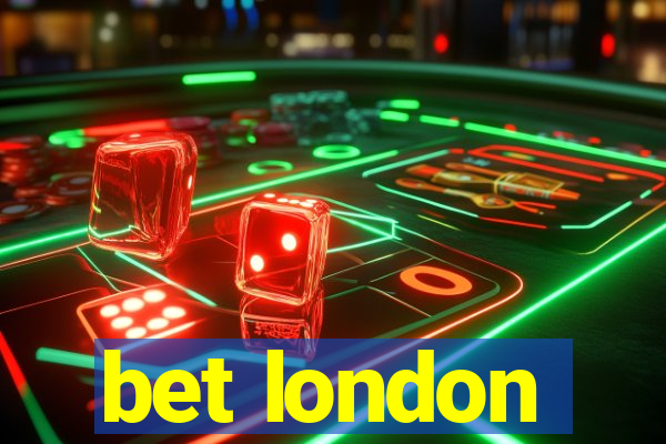 bet london