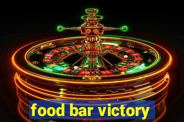 food bar victory