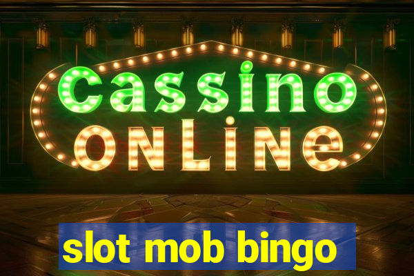 slot mob bingo