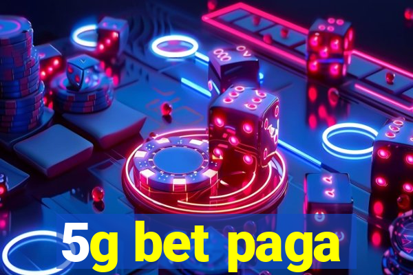 5g bet paga