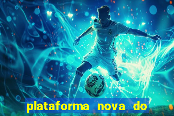 plataforma nova do fortune tiger