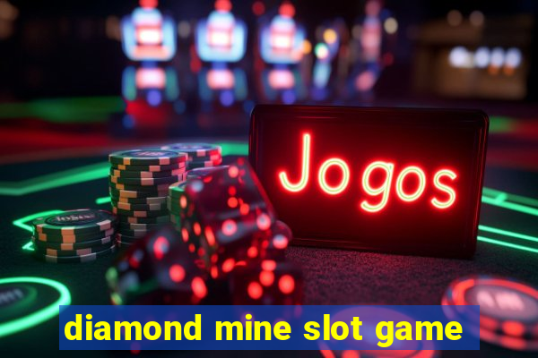 diamond mine slot game