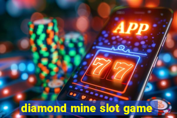 diamond mine slot game