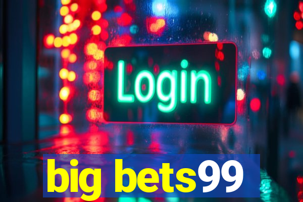 big bets99