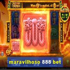 maravilhoso 888 bet