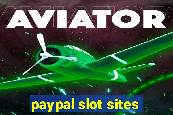 paypal slot sites