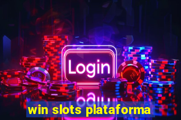 win slots plataforma