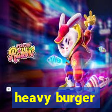 heavy burger